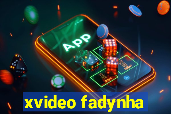 xvideo fadynha